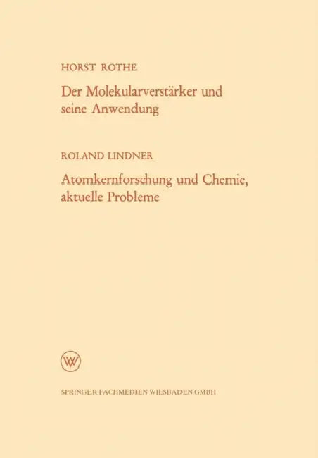 Der Molekularverstärker Und Seine Anwendung / Atomkernforschung Und Chemie, Aktuelle Probleme by Horst Lindner