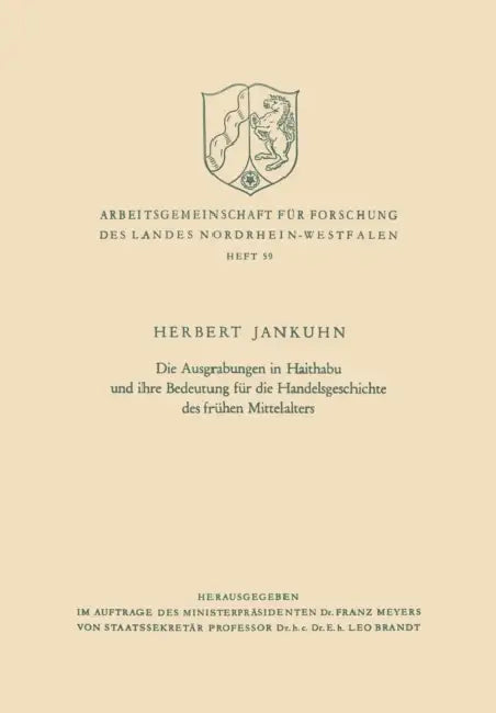 Die Ausgrabungen in Haithabu Und Ihre Bedeutung Für Die Handelsgeschichte Des Frühen Mittelalters by Herbert Jankuhn