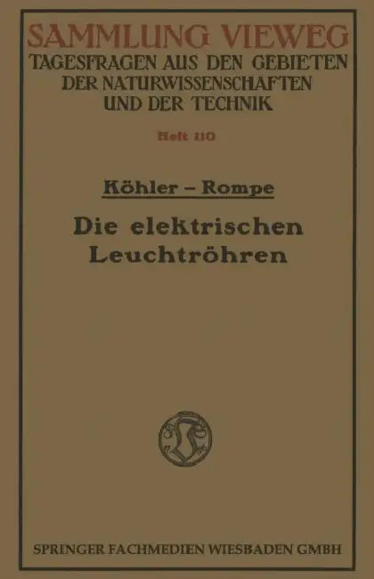 Die Elektrischen Leuchtröhren by Walter Köhler