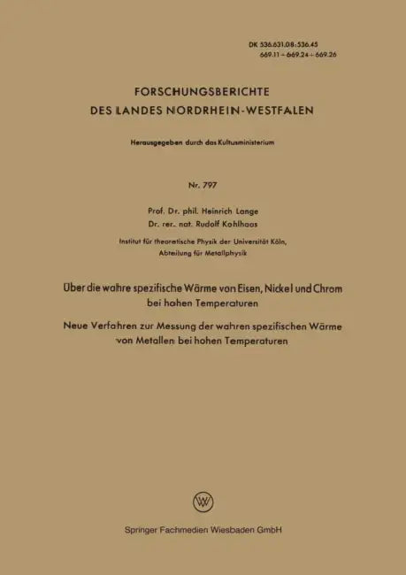 Über Die Wahre Spezifische Wärme Von Eisen, Nickel Und Chrom Bei Hohen Temperaturen: Neue Verfahren Zur Messung Der Wahren Spezifischen Wärme Von Meta by Heinrich Lange