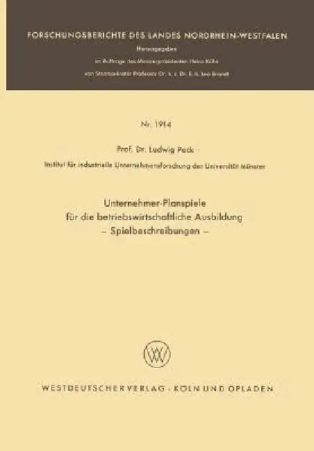 Unternehmer-Planspiele Für Die Betriebswirtschaftliche Ausbildung: Spielbeschreibungen by Ludwig Pack