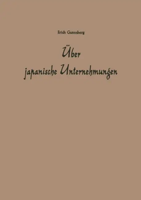 Über Japanische Unternehmungen by Erich Gutenberg