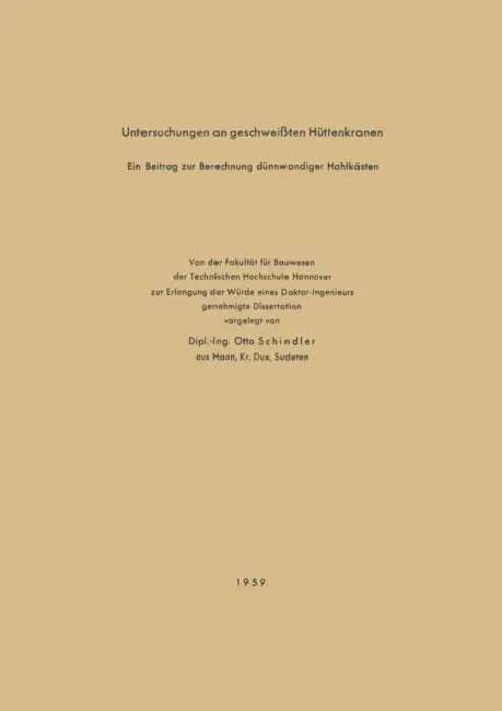 Untersuchungen an Geschweißten Hüttenkranen: Ein Beitrag Zur Berechnung Dünnwandiger Hohlkästen by Otto Schindler