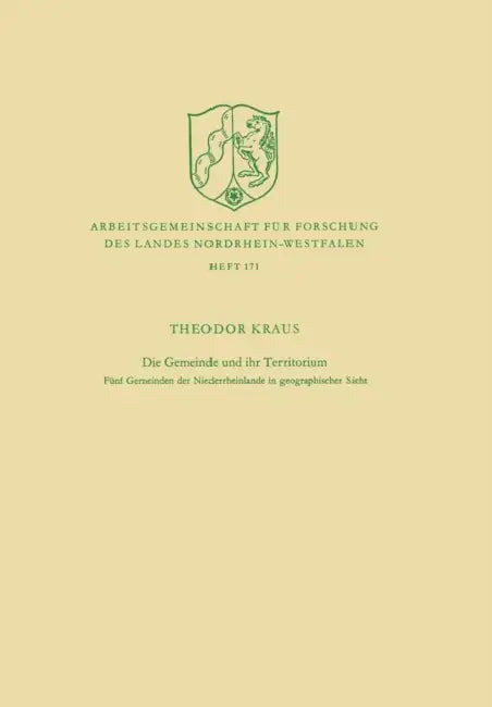 Die Gemeinde Und Ihr Territorium: Fünf Gemeinden Der Niederrheinlande in Geographischer Sicht by Theodor Kraus
