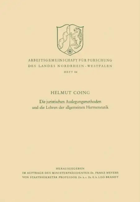 Die Juristischen Auslegungsmethoden Und Die Lehren Der Allgemeinen Hermeneutik by Helmut Coing