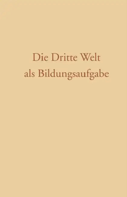 Die Dritte Welt ALS Bildungsaufgabe by Gernot Gatner Gernot Gatner