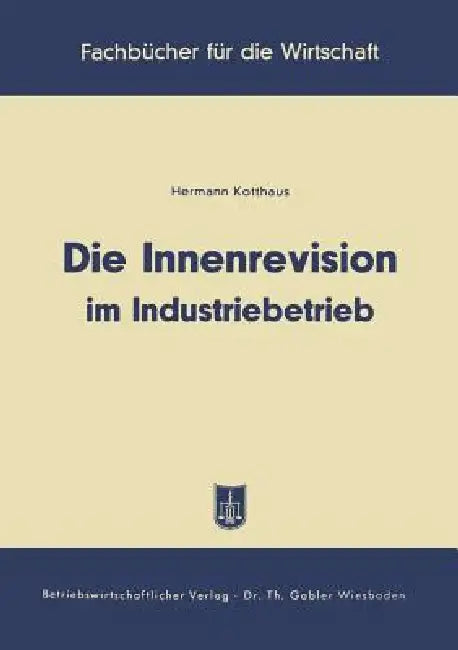 Die Innenrevision Im Industriebetrieb by Hermann Kotthaus