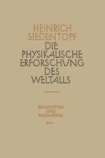 Die Physikalische Erforschung des Weltalls by Heinrich Siedentopf