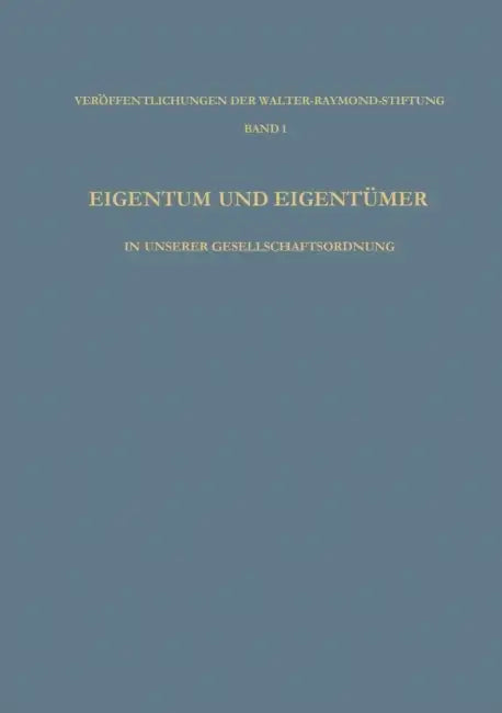 Eigentum Und Eigentümer in Unserer Gesellschaftsordnung by Ludwig Vaubel