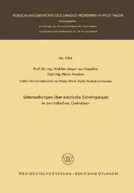 Untersuchungen Über Elastische Schwingungen in Periodischen Getrieben by Walther Meyer Zur Capellen