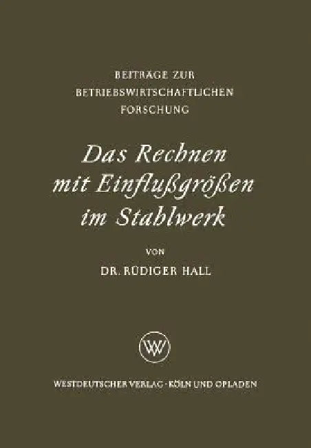 Das Rechnen Mit Einflußgrößen Im Stahlwerk by Rüdiger Hall
