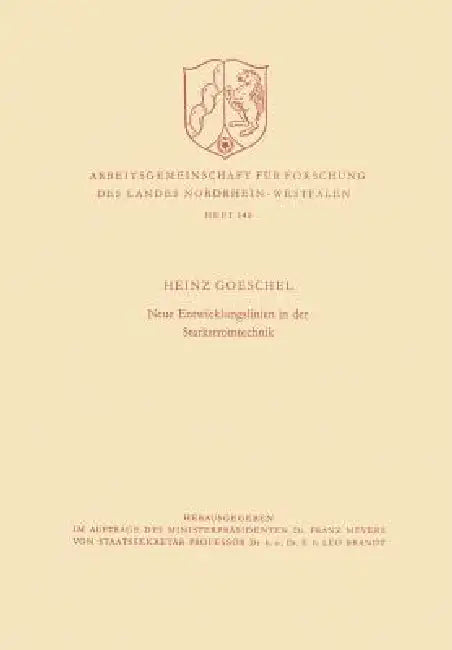 Neue Entwicklungslinien in Der Starkstromtechnik by Heinz Goeschel