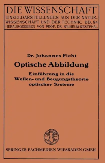 Optische Abbildung: Einführung in Die Wellen- Und Beugungstheorie Optischer Systeme by Johannes Picht
