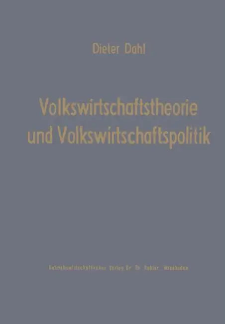 Volkswirtschaftstheorie Und Volkswirtschaftspolitik by Dieter Dahl