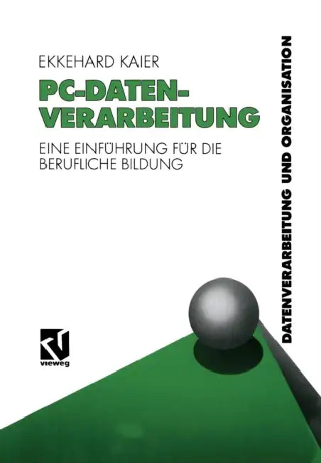 Pc-Datenverarbeitung: Eine Einführung Für Die Berufliche Bildung by Ekkehard Kaier