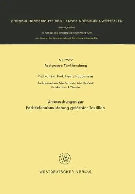 Untersuchungen Zur Farbtiefenabmusterung Gefärbter Textilien by Heinz Hauptmann