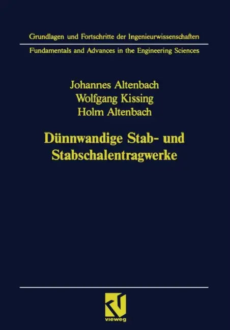 Dünnwandige Stab- Und Stabschalentragwerke: Modellierung Und Berechnung Im Konstruktiven Leichtbau by Johannes Altenbach, Wolfgang Kissing, Holm Altenbach