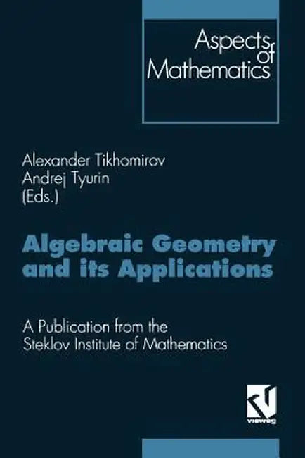 Algebraic Geometry and Its Applications: Proceedings of the 8th Algebraic Geometry Conference, Yaroslavl' 1992. a Publication from the Steklov Institu by Alexander Tikhomirov
