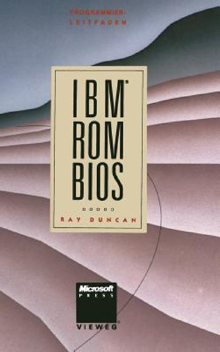 Programmierleitfaden IBM ROM BIOS by Ray Duncan, Peter Riswick