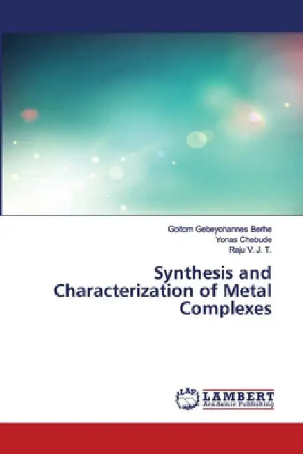 Synthesis and Characterization of Metal Complexes by Goitom Gebeyohannes Berhe
