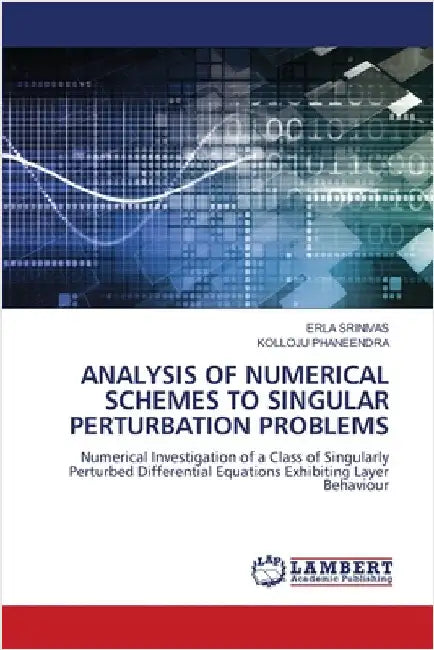 Analysis of Numerical Schemes to Singular Perturbation Problems by Srinivas, Erla