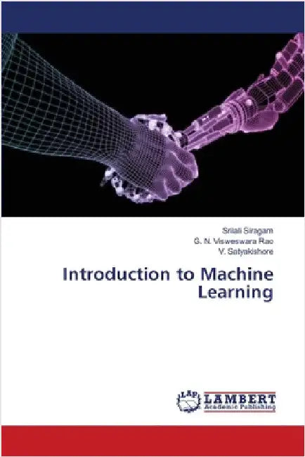 Introduction to Machine Learning by Siragam, Srilali