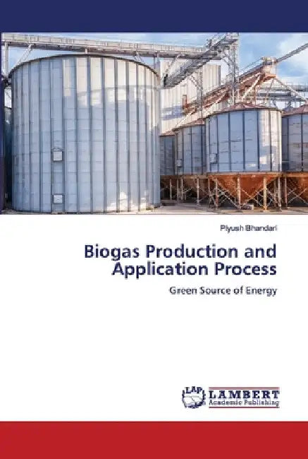 Biogas Production and Application Process by Piyush Bhandari