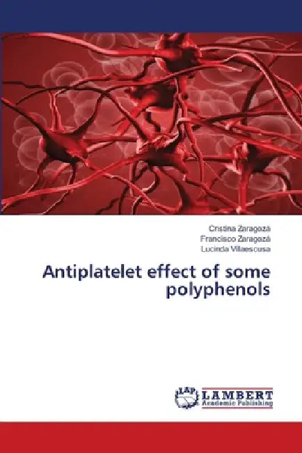 Antiplatelet effect of some polyphenols by Cristina Zaragozá, Francisco Zaragoza, Lucinda Villaescusa