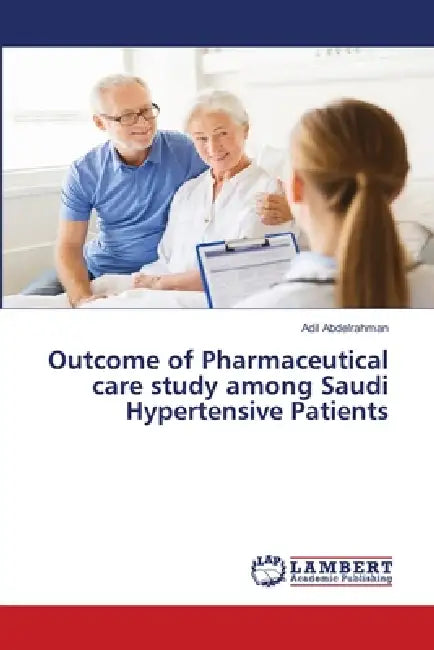 Outcome of Pharmaceutical care study among Saudi Hypertensive Patients by Adil Abdelrahman