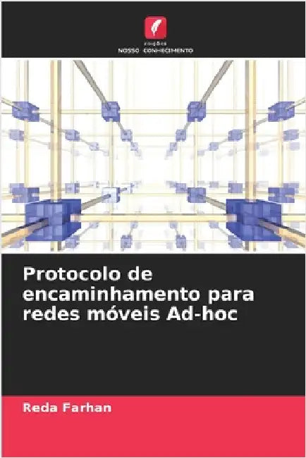 Protocolo de encaminhamento para redes móveis Ad-hoc by Farhan, Reda