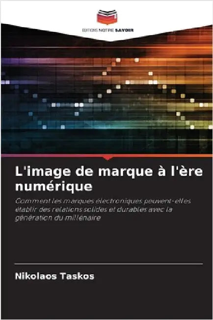 L'image de marque à l'ère numérique by Taskos, Nikolaos