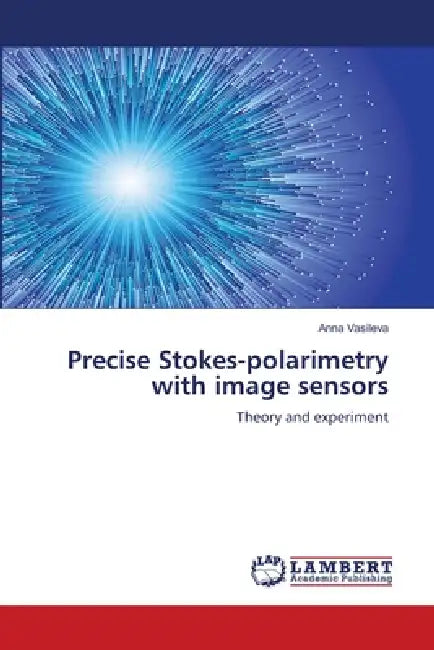 Precise Stokes-polarimetry with image sensors by Anna Vasileva