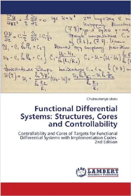 Functional Differential Systems: Structures, Cores and Controllability by Ukwu, Chukwunenye