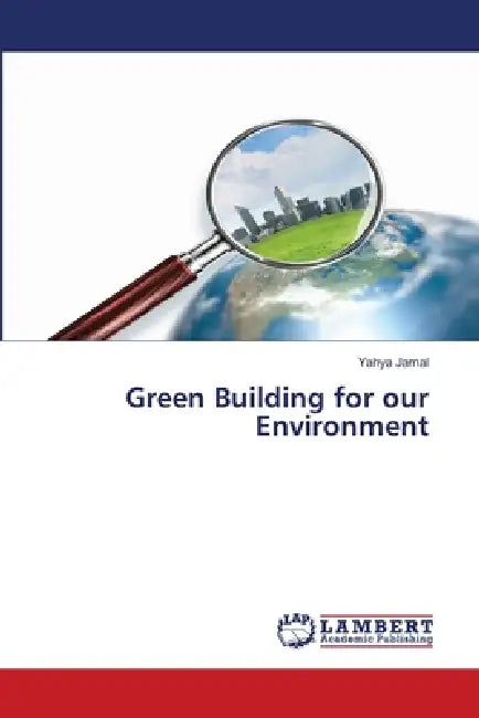 Green Building for our Environment by Yahya Jamal