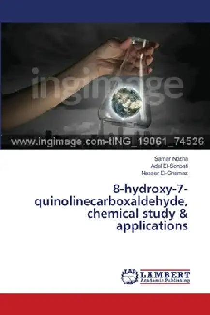 8-hydroxy-7-quinolinecarboxaldehyde, chemical study & applications by Samar Nozha, Adel El-Sonbati, Nasser El-Ghamaz