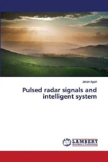 Pulsed radar signals and intelligent system by Jenan Ayad