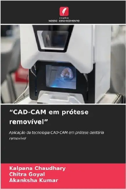 "CAD-CAM em prótese removível" by Chaudhary, Kalpana