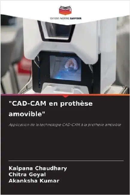 "CAD-CAM en prothèse amovible" by Chaudhary, Kalpana