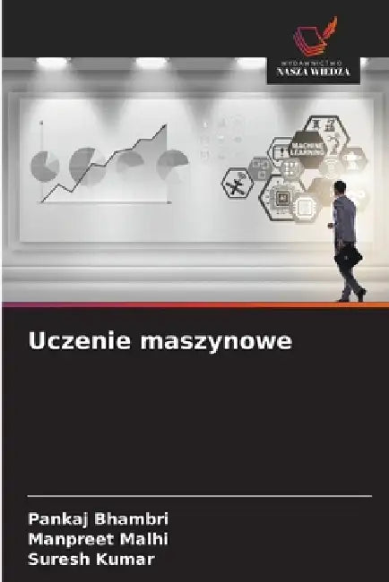 Uczenie maszynowe by Pankaj Bhambri, Manpreet Malhi, Suresh Kumar