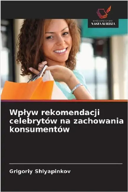 Wplyw rekomendacji celebrytów na zachowania konsumentów by Shlyapinkov, Grigoriy