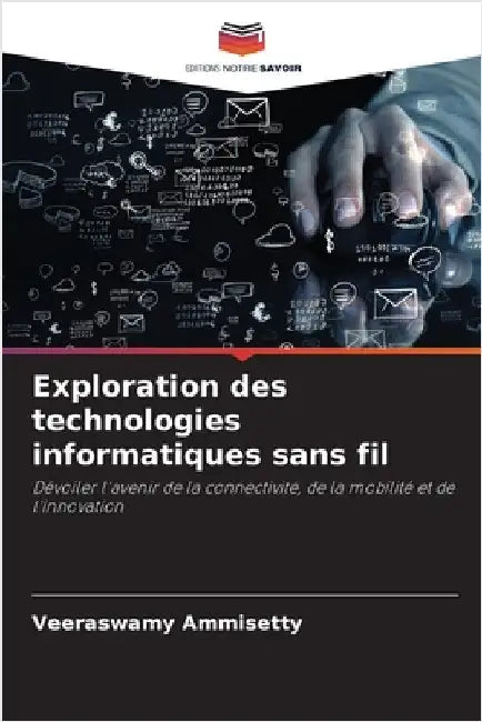 Exploration des technologies informatiques sans fil by Ammisetty, Veeraswamy