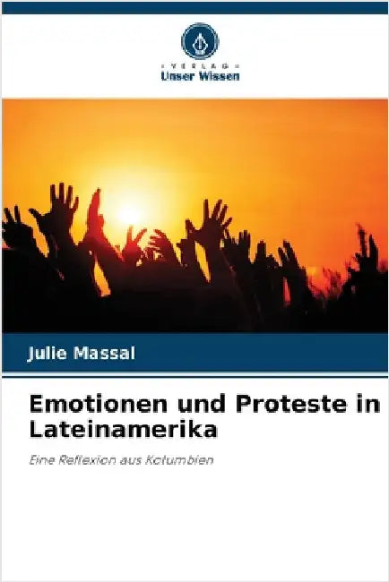 Emotionen und Proteste in Lateinamerika by Massal, Julie