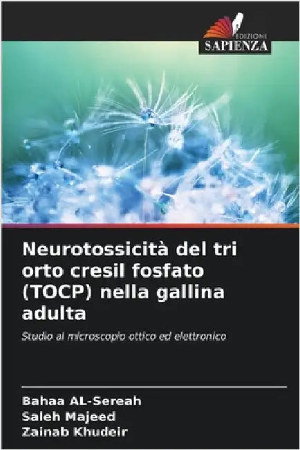 Neurotossicità del tri orto cresil fosfato (TOCP) nella gallina adulta by Al-Sereah, Bahaa