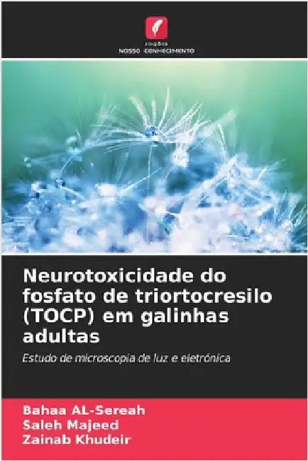 Neurotoxicidade do fosfato de triortocresilo (TOCP) em galinhas adultas by Al-Sereah, Bahaa