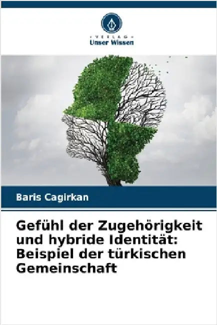 Gefühl der Zugehörigkeit und hybride Identität: Beispiel der türkischen Gemeinschaft by Cagirkan, Baris