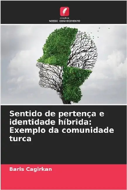 Sentido de pertença e identidade híbrida: Exemplo da comunidade turca by Cagirkan, Baris