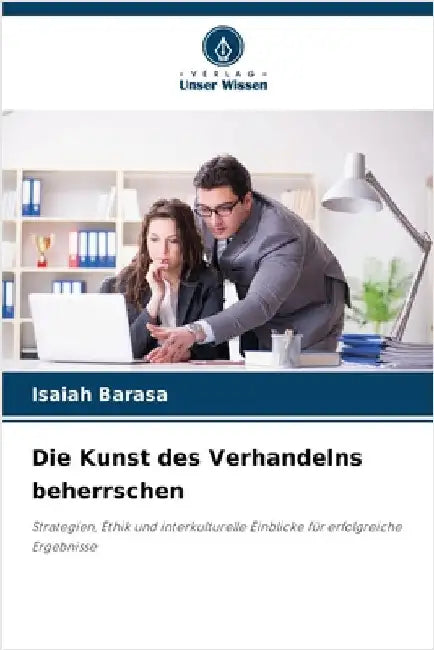 Die Kunst des Verhandelns beherrschen by Barasa, Isaiah