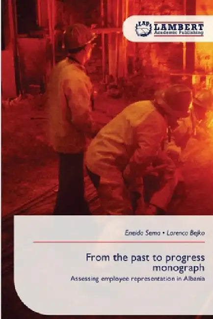 From the past to progress monograph by Eneida Sema, Lorenca Bejko