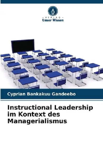 Instructional Leadership im Kontext des Managerialismus by Cyprian Bankakuu Gandeebo