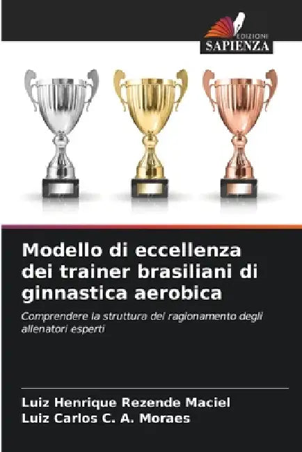 Modello di eccellenza dei trainer brasiliani di ginnastica aerobica by Luiz Henrique Rezende Maciel, Luiz Carlos C. a. Moraes